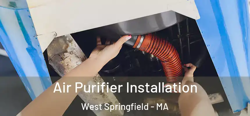  Air Purifier Installation West Springfield - MA