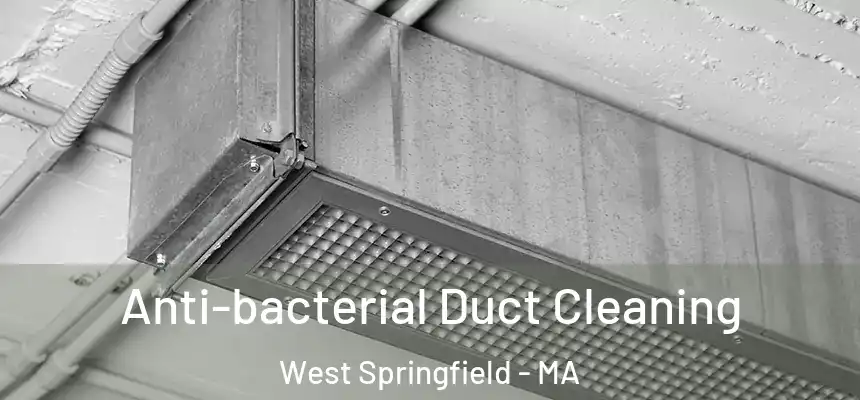  Anti-bacterial Duct Cleaning West Springfield - MA