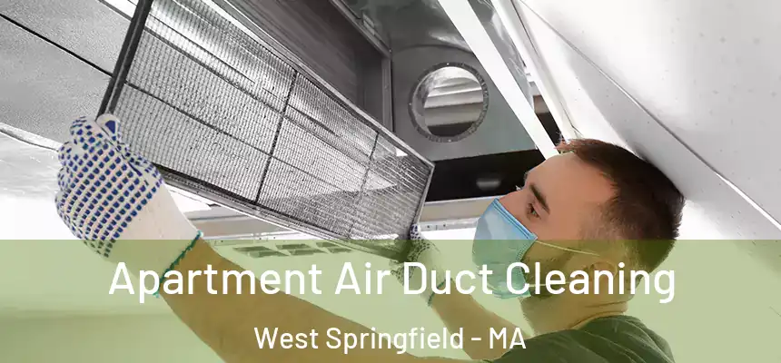Apartment Air Duct Cleaning West Springfield - MA