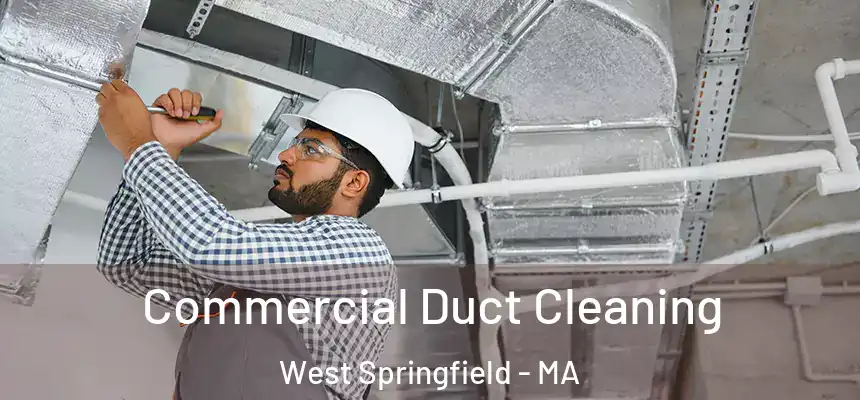 Commercial Duct Cleaning West Springfield - MA