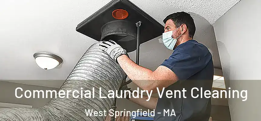  Commercial Laundry Vent Cleaning West Springfield - MA