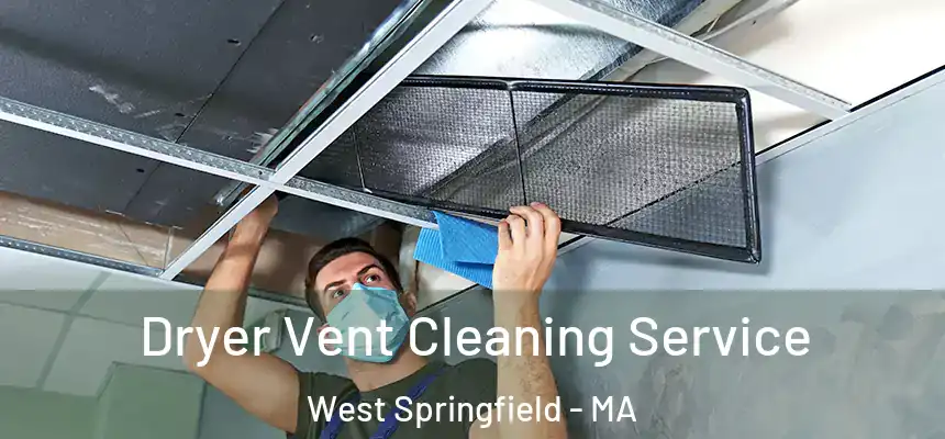 Dryer Vent Cleaning Service West Springfield - MA