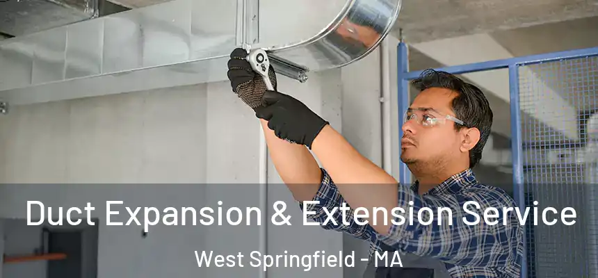 Duct Expansion & Extension Service West Springfield - MA