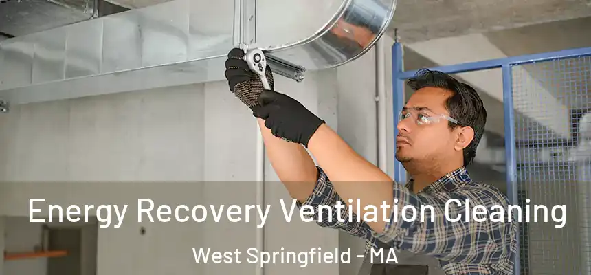 Energy Recovery Ventilation Cleaning West Springfield - MA