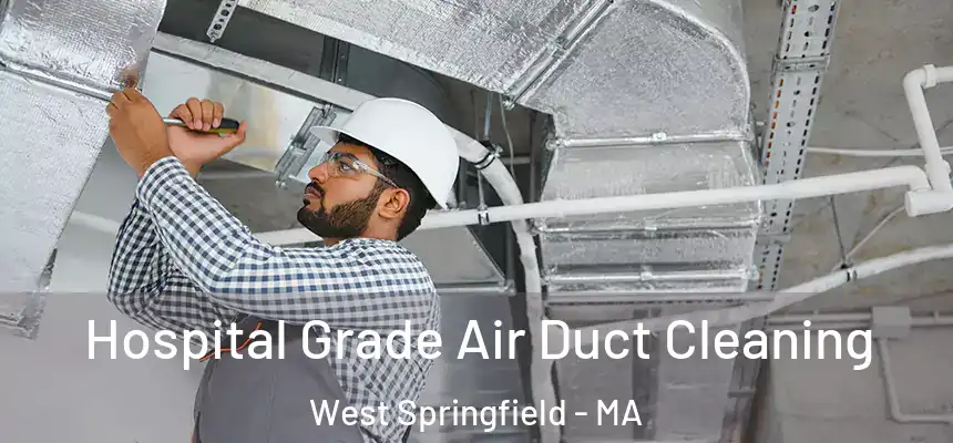 Hospital Grade Air Duct Cleaning West Springfield - MA