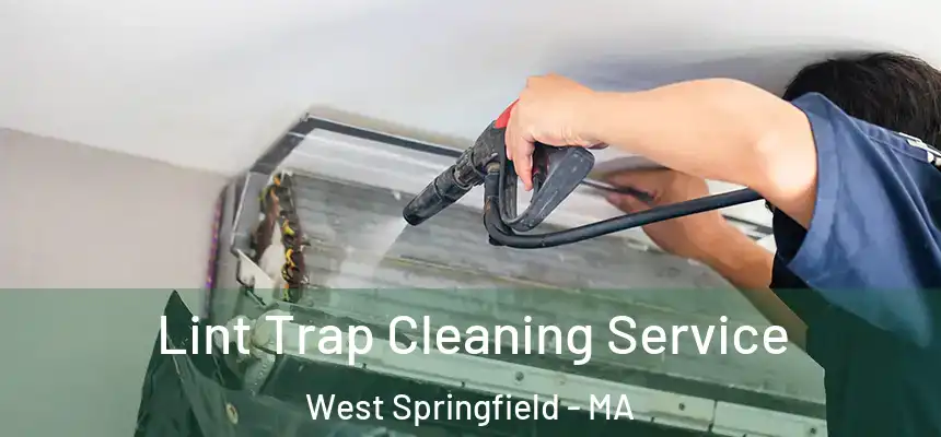 Lint Trap Cleaning Service West Springfield - MA