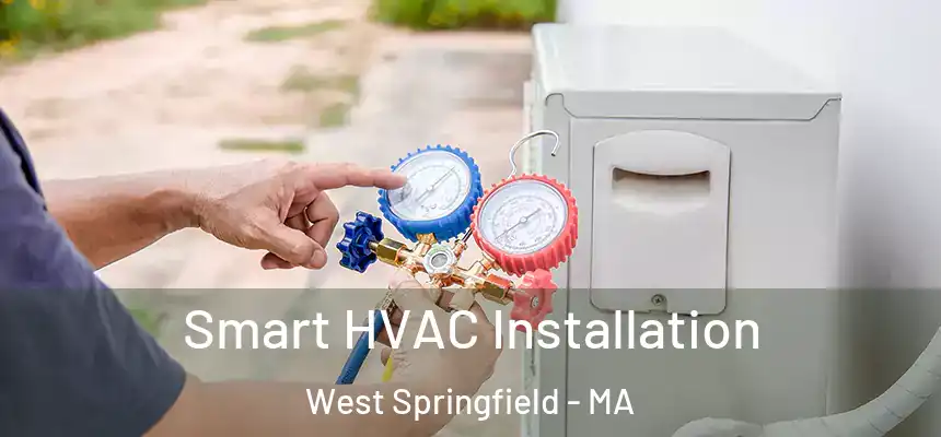  Smart HVAC Installation West Springfield - MA